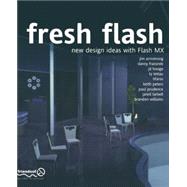 Fresh Flash: New Design Ideas With Macromedia Flash Mx