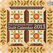 That Patchwork Place Quilt Calendar 2013
