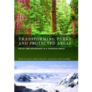 Transforming Parks and Protected Areas : Policy and Governance in a Changing World