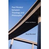 Paul Ricoeur Between Theology and Philosophy