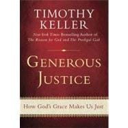 Generous Justice How God's Grace Makes Us Just