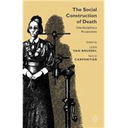The Social Construction of Death Interdisciplinary Perspectives