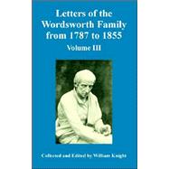 Letters of the Wordsworth Family from 1787 To 1855 : Volume III