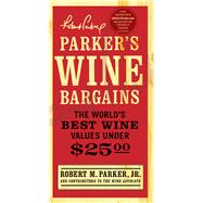 Parker's Wine Bargains The World's Best Wine Values Under $25
