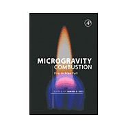 Microgravity Combustion : Fire in Free Fall