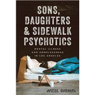 Sons, Daughters, and Sidewalk Psychotics