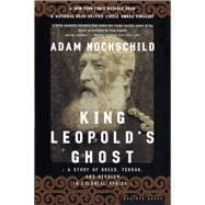 King Leopold's Ghost : A Story of Greed, Terror, and Heroism in Colonial Africa