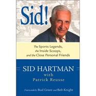 Sid!  The Sports Legends, the Inside Scoops, and the Close Personal Friends