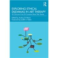 Exploring Ethical Dilemmas in Art Therapy: 50 Clinicians From 20 Countries Share Their Stories