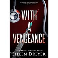 With a Vengeance Medical Thriller