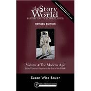 Story of the World, Vol. 4 Revised Edition History for the Classical Child: The Modern Age