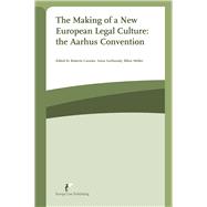 The Making of a New European Legal Culture: the Aarhus Convention At the Crossroad of Comparative Law and EU Law