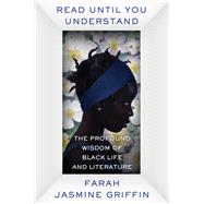 Read Until You Understand The Profound Wisdom of Black Life and Literature