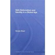 Sikh Nationalism and Identity in a Global Age