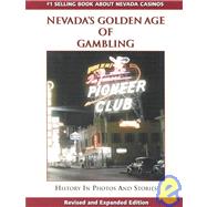 Nevada's Golden Age of Gambling : History in Photos and Stories