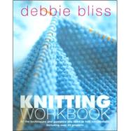 Knitting Workbook: All the Techniques and Guidance You Need to Knit Successfully, Including over 20 Projects
