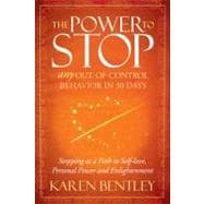 The Power to Stop Any Out-of-Control Behavior in 30 Days