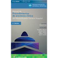 Manual de procedimientos de anestesia clínica del Massachusetts General Hospital/ Clinical Anesthesia Procedures of the Massachusetts General Hospital