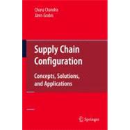 Supply Chain Configuration: Concepts, Solutions, And Applications