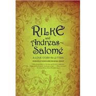 Rilke and Andreas-Salomé A Love Story in Letters
