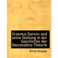 Erasmus Darwin Und Seine Stellung in Der Geschichte Der Descendenz-theorie