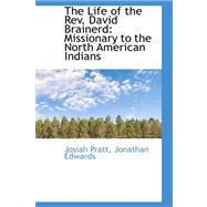The Life of the Rev. David Brainerd: Missionary to the North American Indians