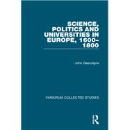 Science, Politics and Universities in Europe, 1600-1800