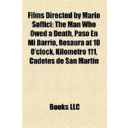 Films Directed by Mario Soffici : The Man Who Owed a Death, Pasó en Mi Barrio, Rosaura at 10 O'clock, Kilómetro 111, Cadetes de San Martín