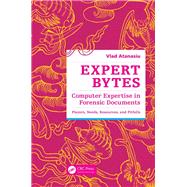 Expert Bytes: Computer Expertise in Forensic Documents - Players, Needs, Resources and Pitfalls