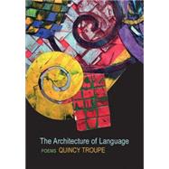 The Architecture of Language: Poems