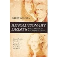 Revolutionary Deists : Early America's Rational Infidels,9781616141905 Revolutionary Deists : Early America's Rational Infidels,9781616141905