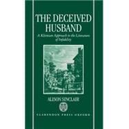 The Deceived Husband A Kleinian Approach to the Literature of Infidelity