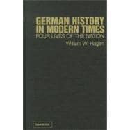 German History in Modern Times: Four Lives of the Nation