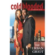 Cold Blooded A Hardcore Novel