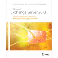Microsoft Exchange Server 2013 Design, Deploy and Deliver an Enterprise Messaging Solution