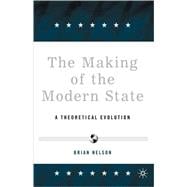 The Making of the Modern State A Theoretical Evolution