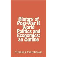 History of Post-war II World Politics and Economics