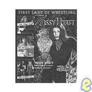 Missy Hyatt, First Lady of Wrestling