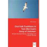 Oral Folk Traditions in Toni Morrison's Song of Solomon - African American History, Geneology and Cultural Identity