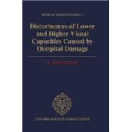 Disturbances of Lower and Higher Visual Capacities Caused by Occipital Damage With Special Reference to the Psychopathological, Pedagogical, Industrial, and Social Implications orig. title: Die psychischen Schädigungen durch Kopfschuss in Kriege 1914/16