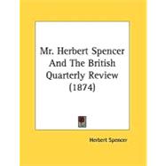 Mr. Herbert Spencer And The British Quarterly Review