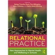 Relational Practice: New Approaches to Mental Health and Wellbeing in Schools