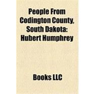 People from Codington County, South Dakot : Hubert Humphrey, John Hamre, George R. Mather, Bob Scholtz, Timmy Williams, Terry Redlin