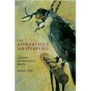 The Apprentice's Masterpiece: A Story of Medieval Spain