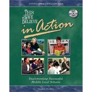 This We Believe in Action : Implementing Successful Middle Level Schools