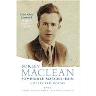 Sorley MacLean: Collected Poems Caoir Gheal Leumraich / White Leaping Flame