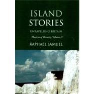 Island Stories Unravelling Britain