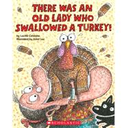 There Was an Old Lady Who Swallowed a Turkey!