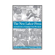 The New Labor Press: Journalism for a Changing Union Movement