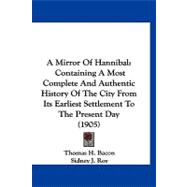 Mirror of Hannibal : Containing A Most Complete and Authentic History of the City from Its Earliest Settlement to the Present Day (1905)